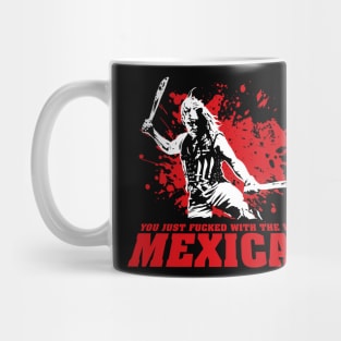 You Just F*cked with the Wrong Mexican Quote Mug